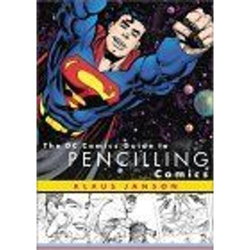 The Dc Comics Guide To Pencilling Comics