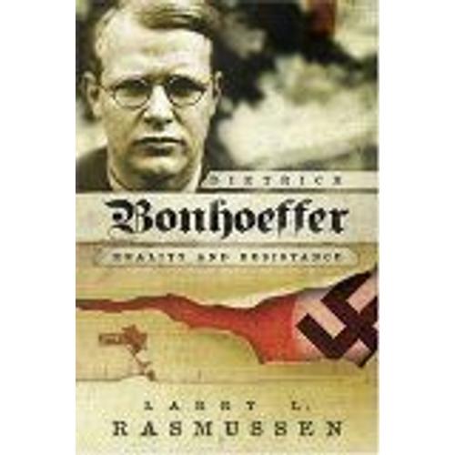 Dietrich Bonhoeffer : Reality And Resistance