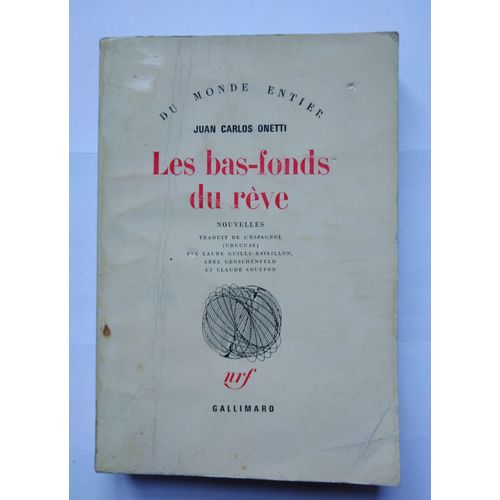 Juan-Carlos Onetti Les Bas-Fonds Du Rêve 1986 Nrf Gallimard