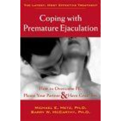 Coping With Premature Ejaculation : How To Overcome Pe, Please Your Partner & Have Great Sex