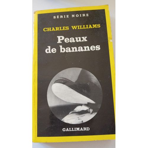 Williams Charles , Peaux De Bananes Livre De Poche Gallimard 1956