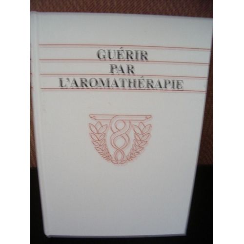 Guérir Par L'aromathérapie