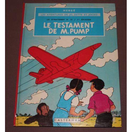 Bd Herge ( Tintin) Les Aventures De Jo, Zette Et Jocko : Le Testament De M.Pump , Le Stratonef H.22 / 1er Épisode // Édition De 1962 Casterman