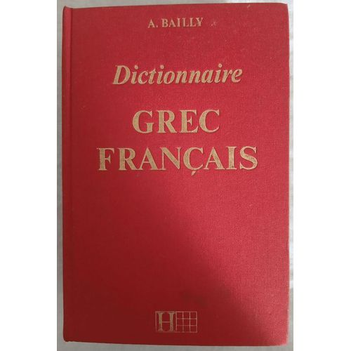 A. Bailly Dictionnaire Grec - Français