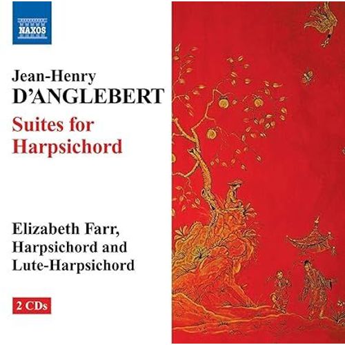 Jean-Henry D'Anglebert : 4 Suites Pour Clavecin Par Elizabeth Farr