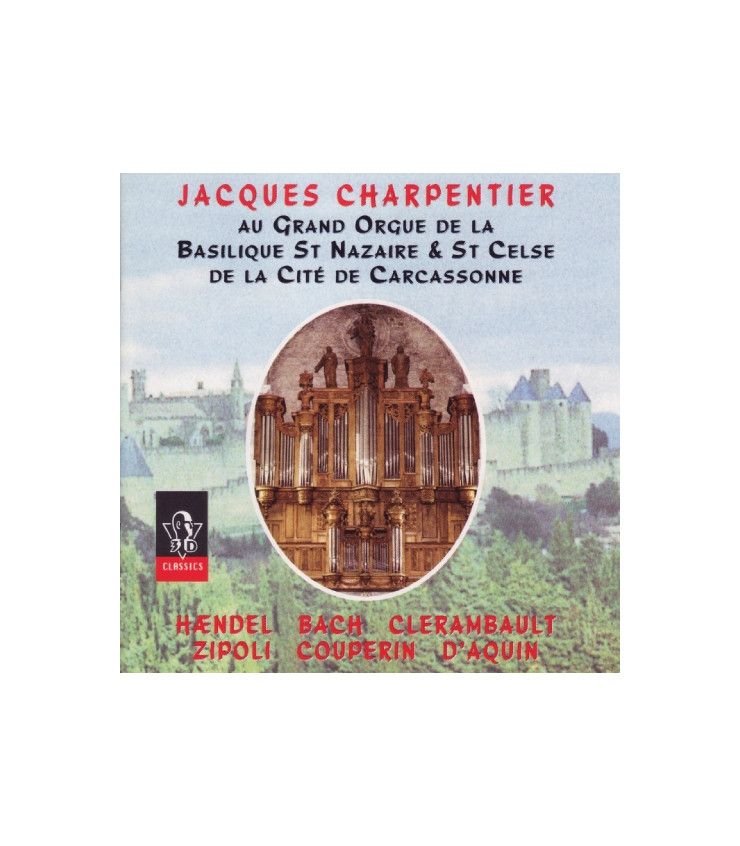 Jacques Charpentier - Au Grand Orgue De La Basilique St. Nazaire Et St Celse De La Cité De Carcassonne.