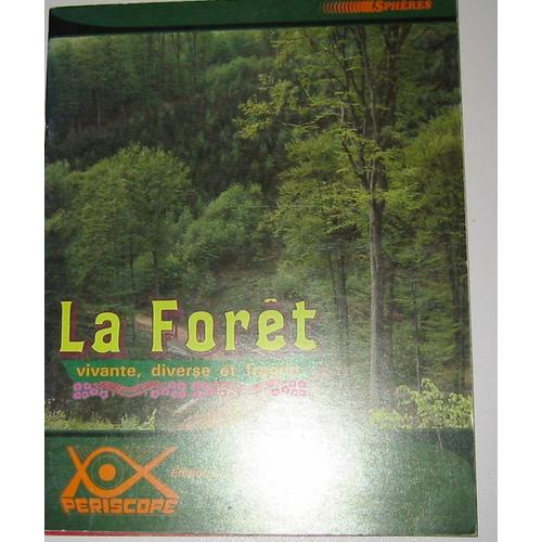 La Forêt - Vivante, Diverse Et Fragile