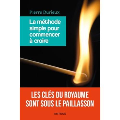 La Méthode Simple Pour Commencer À Croire