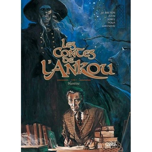 Les Contes De L'ankou Tome 1 - Hantise - Une Pensée Pour Elle, Le Passeur De La Laïta, Le Pousseur De La Dourdu, La Faux De L'ankou