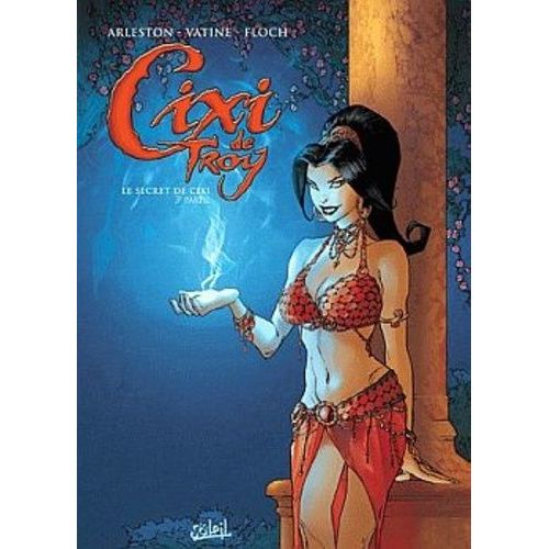 Cixi De Troy Tome 3 - Le Secret De Cixi - Troisième Partie