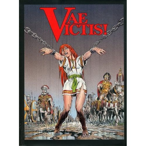 Vae Victis ! Intégrale Tome 3 - Celtill, Le Vercingétorix - Adua, Une Louve Hurle Dans Avaricum - Titus Labienus, Le Stratège - Critovax, Au-Delà De L'ignominie ! - Ambre À Alésia : "Cursum...