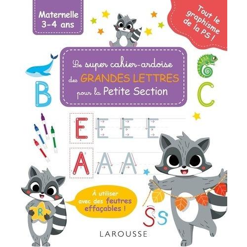Le Super Cahier-Ardoise Des Grande Lettres Pour La Petite Section - A Utiliser Avec Des Feutres Effaçables !