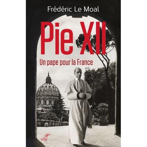 Pie Xii - Un Pape Pour La France - Enquête Sur Le Conclave De 1939