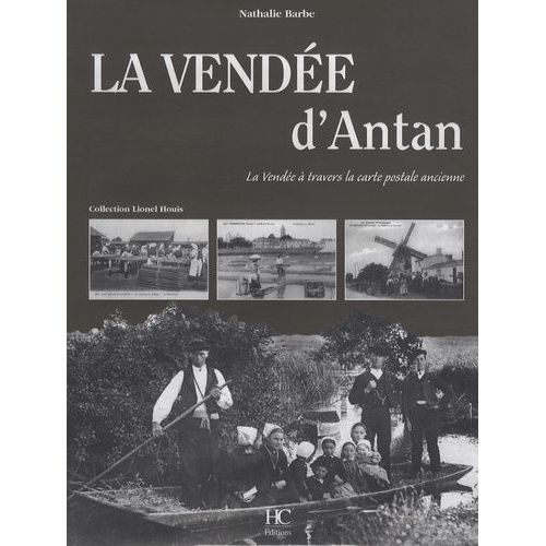 La Vendée D'antan - La Vendée À Travers La Carte Postale Ancienne