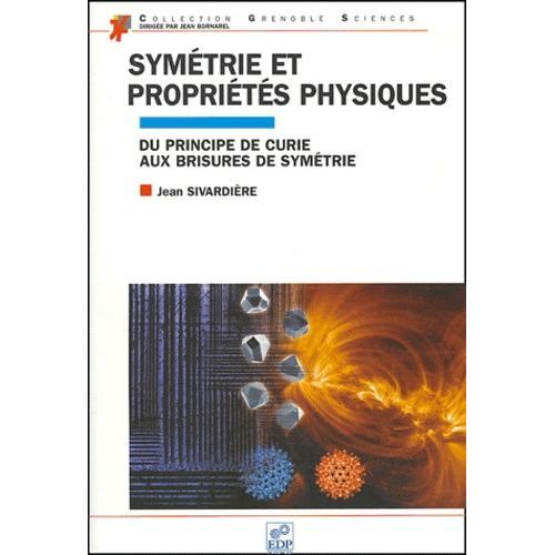 Symétrie Et Propriétés Physiques - Du Principe De Curie Aux Brisures De Symétrie