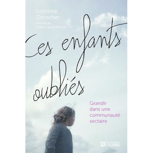 Ces Enfants Oubliés - Grandir Dans Une Communauté Sectaire