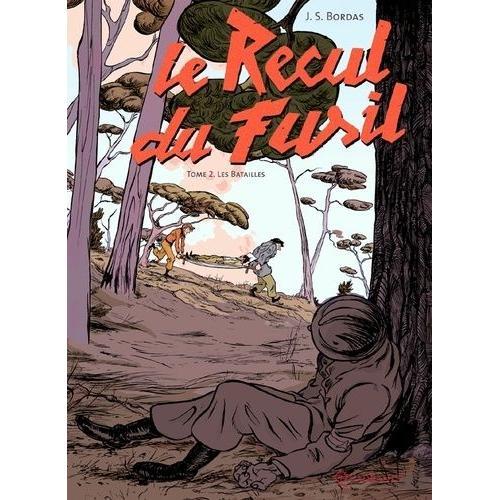 Le Recul Du Fusil Tome 2 - Les Batailles