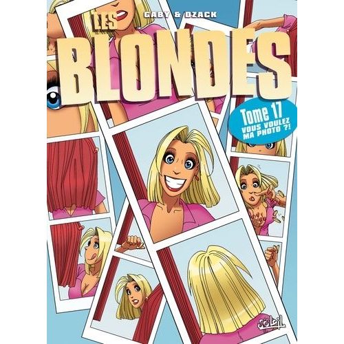 Les Blondes Tome 17 - Vous Voulez Ma Photo ?!