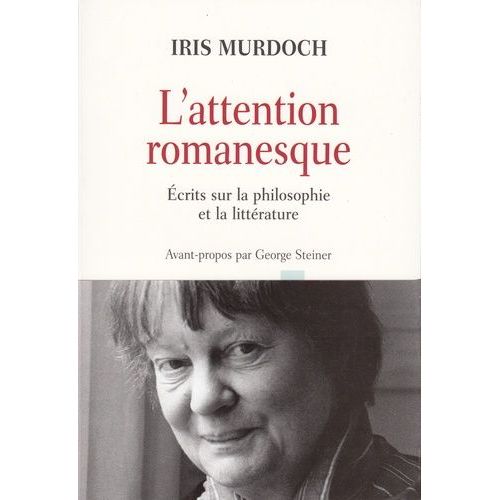 L'attention Romanesque - Ecrits Sur La Philosophie Et La Littérature
