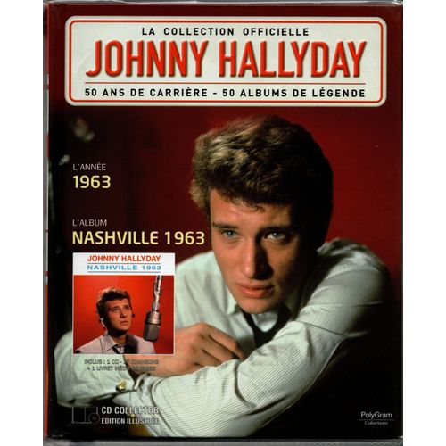 Collection Officielle Johnny Hallyday " Nashville 1963 " Inclus : 1 Cd -17 Chansons + 1 Livret Inédit 28 Pages.