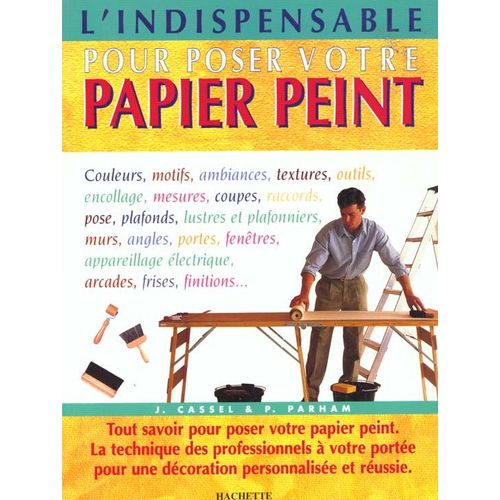 L'indispensable Pour Poser Votre Papier Peint
