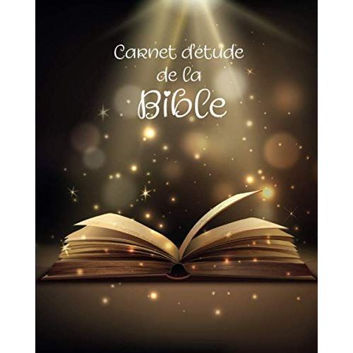 Carnet Détude De La Bible: Un Cahier Pour Y Inscrire Les Remarques Que Tinspire Létude De La Bible Et Y Exprimer Ta Gratitude Envers Dieu.