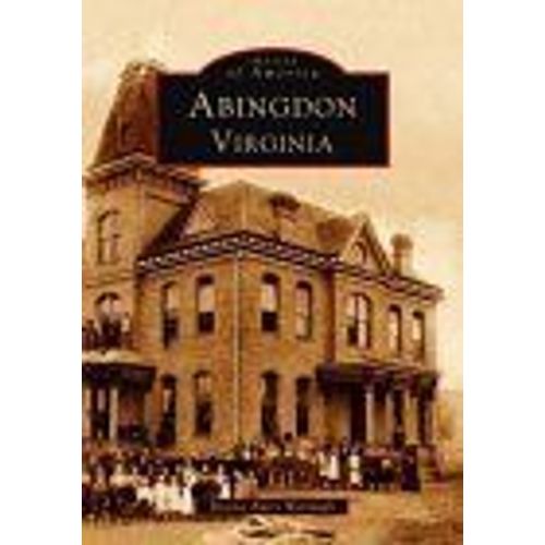 Abingdon, Virginia Images Of America Images Of America