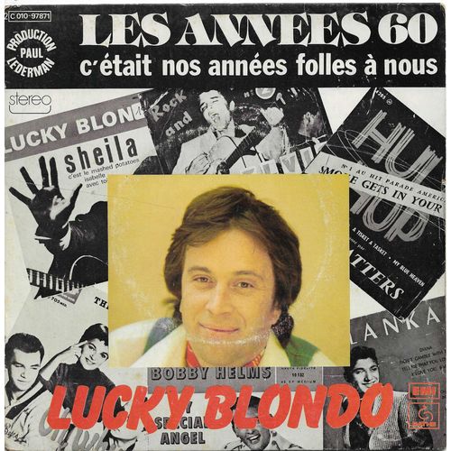 Lucky Blondo : Les Années Soixante (C'Étaient Nos Années Folles À Nous) (M. A. Leikin, G. Sklerov, Adapt. L. Blondo) 3'20 / La Musique En Tete (J. Cid Adapt. C. Cormone) 2'20
