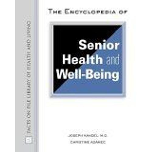 The Encyclopedia Of Senior Health And Well-Being Facts On File Library Of Health And Living