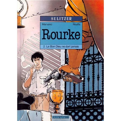 Rourke Tome 2 - Le Bon Dieu Ne Dort Jamais