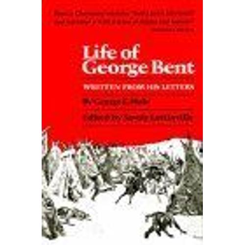 Life Of George Bent : Written From His Letters
