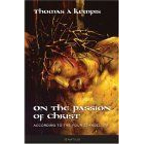 On The Passion Of Christ According To The Four Evangelists