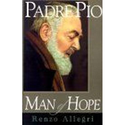 Padre Pio : A Man Of Hope