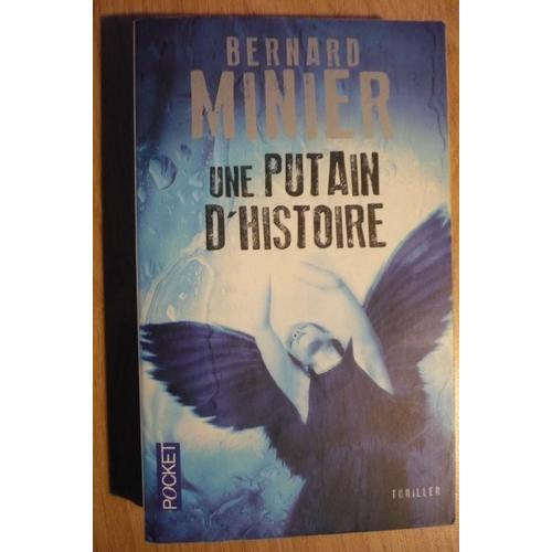 Une Putain D¿Histoire De Bernard Minier ¿ Éditions : Xo Éditions / Pocket (2016)