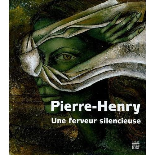 Pierre Henry - Une Ferveur Silencieuse