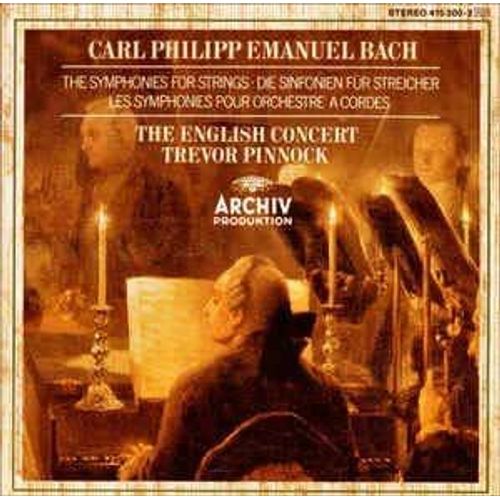 Carl Philipp Emanuel Bach : The 6 Symphonies For Strings = Les 6 Symphonies À Cordes Wq 182 Par Trevor Pinnock