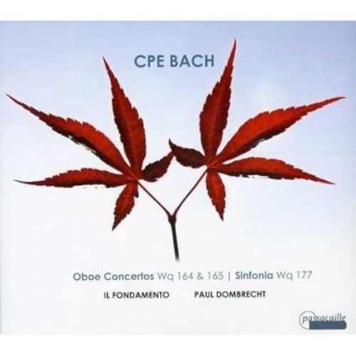 Carl Philipp Emanuel Bach : Oboe Concertos = Concertos Pour Hautbois, Sinfonia Par Paul Dombrecht