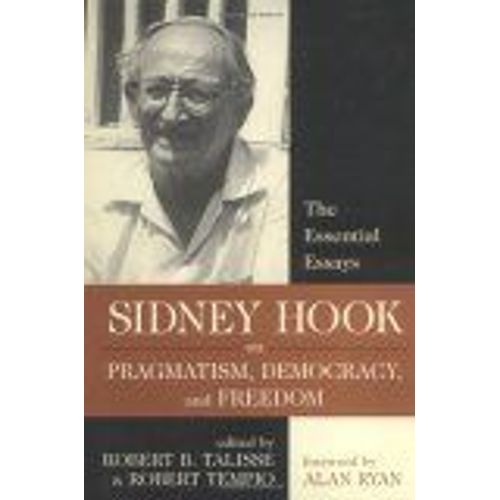 Sidney Hook On Pragmatism, Democracy, And Freedom