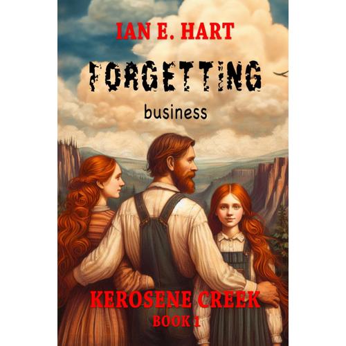 Forgetting Business (Kerosene Creek)