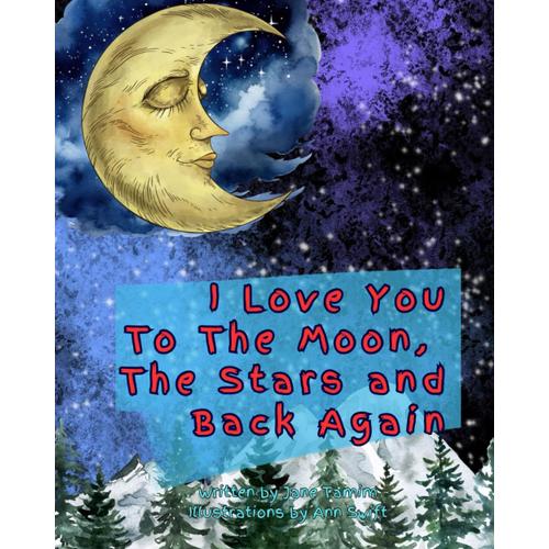 I Love You To The Moon The Stars And Back Again: A Lovely, Gentle Key Stage 1 Picture Book Early Reader. How Many Ways Do I Love You Is Vibrantly ... Brilliant Gift Or Present! (Suki's Promise)