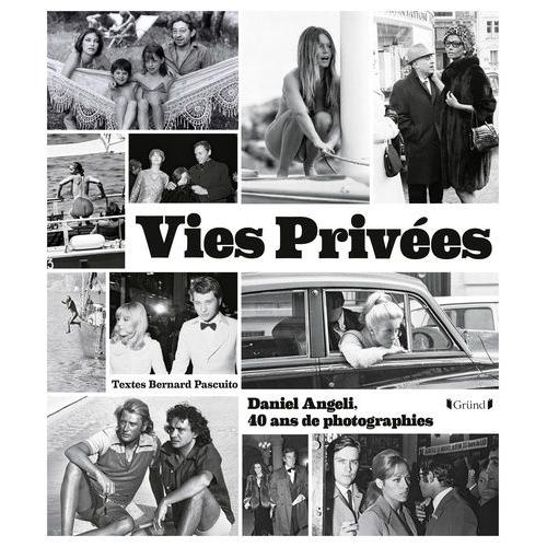 Vies Privées - Daniel Angeli, 40 Ans De Photographies