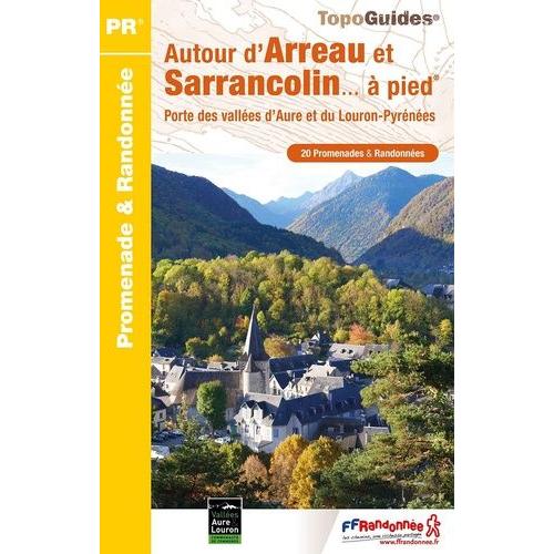 Autour D'arreau Et Sarrancolin - À Pied - 20 Promenades & Randonnées