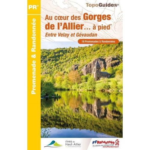 Au Coeur Des Gorges De L'allier - À Pied - Entre Velay Et Gévaudan