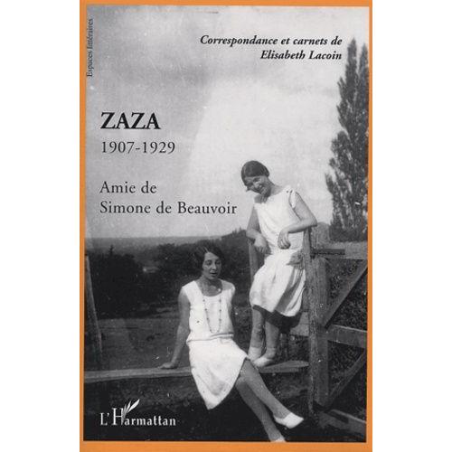Zaza Amie De Simone De Beauvoir 1907-1929 - Correspondance Et Carnets De Elisabeth Lacoin