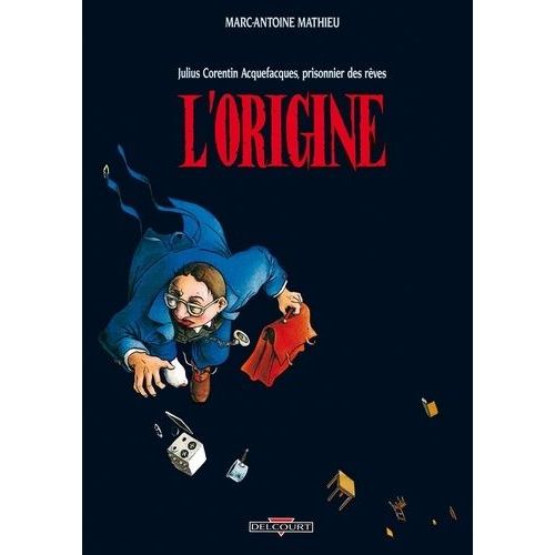 Julius Corentin Acquefacques, Prisonnier Des Rêves Tome 1 - L'origine