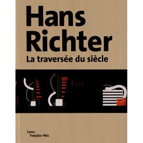 Hans Richter - La Traversée Du Siècle