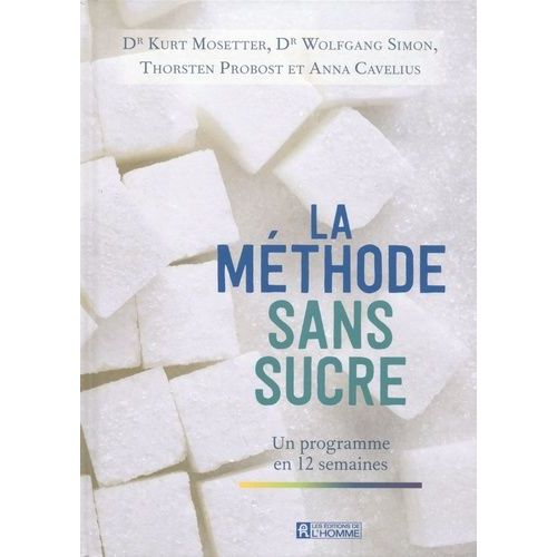 La Méthode Sans Sucre - Un Programme En 12 Semaines