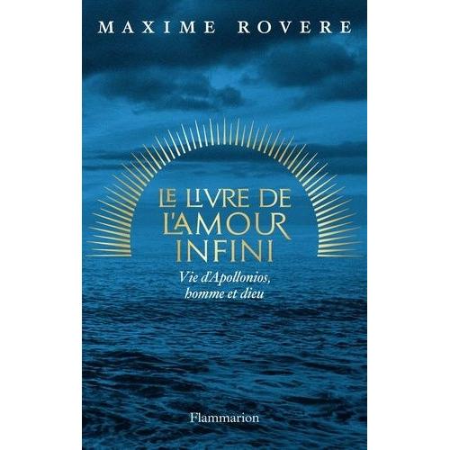 Le Livre De L'amour Infini - Vie D?Apollonios, Homme Et Dieu