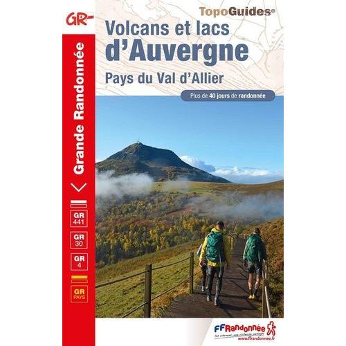 Volcans Et Lacs D'auvergne - Pays Du Val D'allier - Plus De 40 Jours De Randonnée