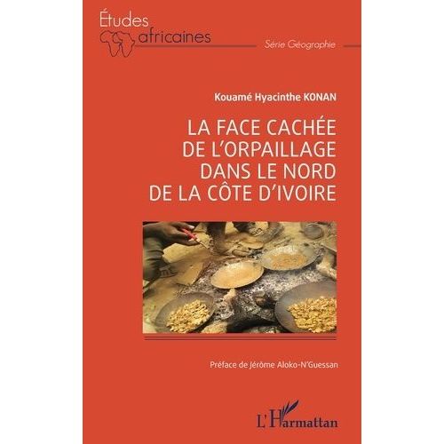 La Face Cachée De L?Orpaillage Dans Le Nord De La Côte D?Ivoire